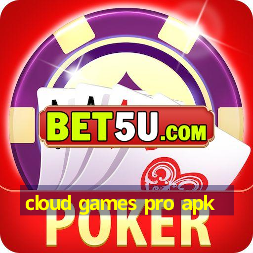 cloud games pro apk